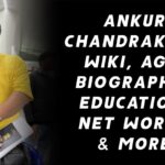 Ankur Chandrakant Wiki, Age, Biography, Education, Net Worth & More 1