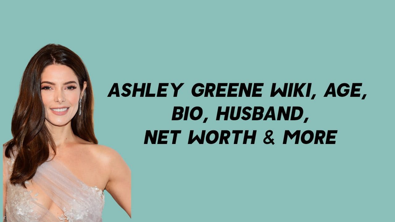 Ashley Greene Wiki, Age, Bio, Husband, Net Worth & More 1