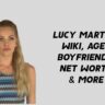 Lucy Martin Wiki, Age, Boyfriends, Net Worth & More 1