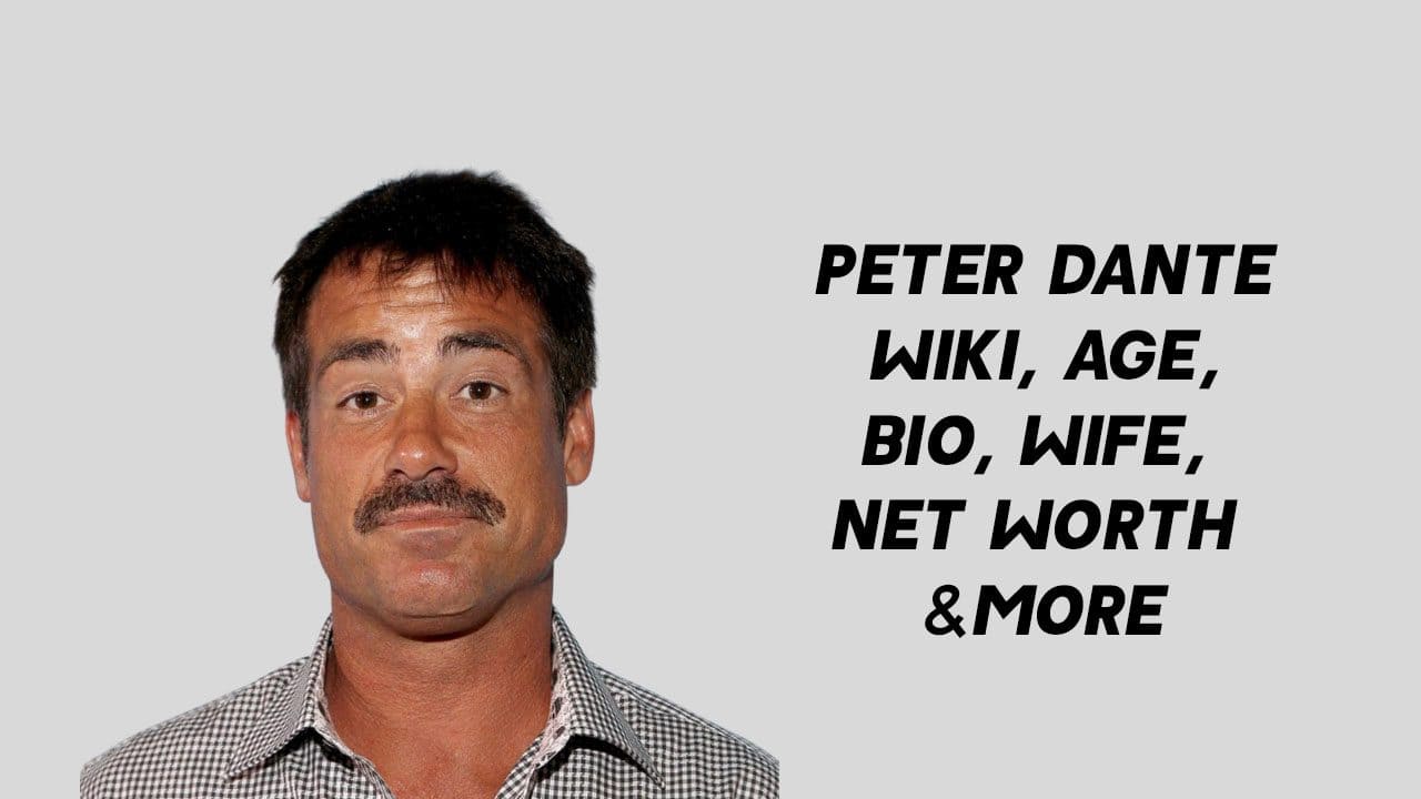 Peter Dante Wiki, Age, Bio, Wife, Net Worth & More 1