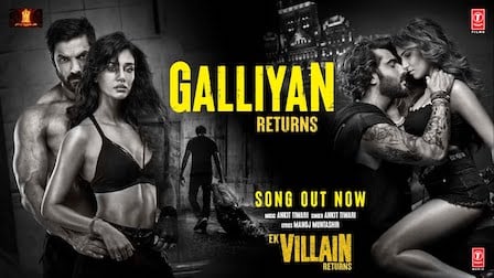 Galliyan Returns Lyrics – Ek Villain 2 | Ankit Tiwari