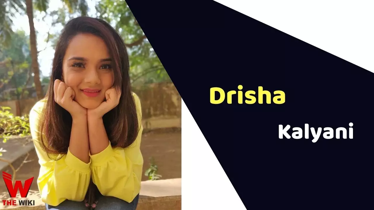 Drisha Kalyani (Actress) Height, Weight, Age, Boyfriend, Biography & More
